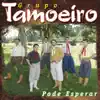 Grupo Tamoeiro - Pode Esperar